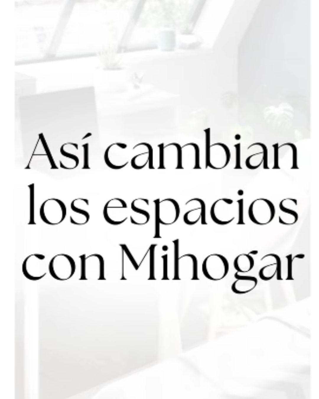 Así cambian los espacios con MiHogar